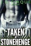 Taken At Stonehenge (Taboo Foursome Menage Erotica)