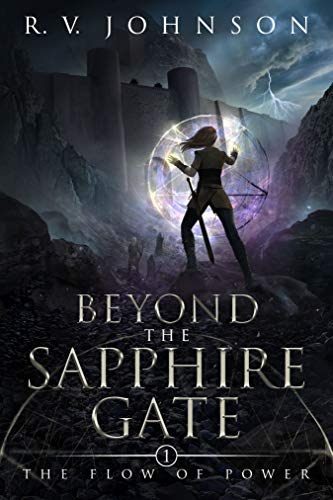 Book Cover Beyond the Sapphire Gate: Epic Fantasy Book 1 of The Flow Of Power (The Flow of Power (A Science Fiction & Fantasy Series of Dark and Light Magic))