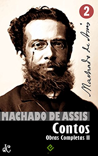 Obras Completas de Machado de Assis II: Coletâneas de Contos (Edição Definitiva) (Portuguese Edition)