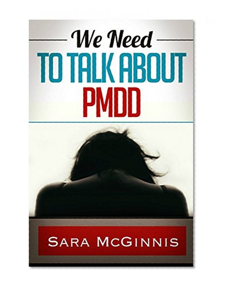 We Need To Talk About PMDD: Living with Premenstrual Dysphoric Disorder