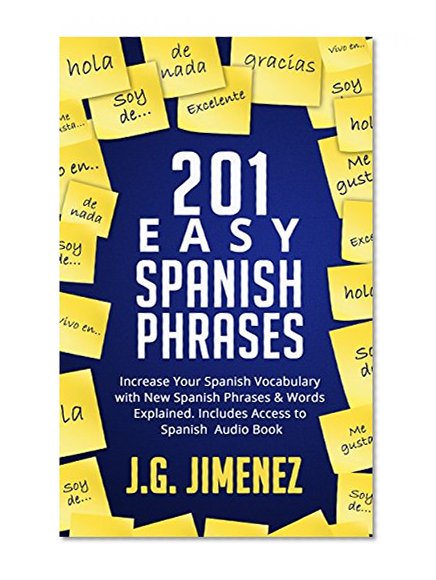 Book Cover Spanish: 201 Easy Spanish Phrases: Increase Your Vocabulary With New Spanish Phrases & Words Explained. Includes Access to a Spanish Audio Book
