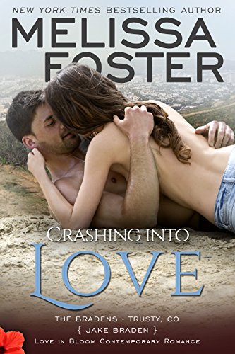 Book Cover Crashing into Love: Jake Braden (Love in Bloom: The Bradens at Trusty Book 6)