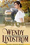 Twice Loved: A Small Town Sweet Historical Inspirational Romance (Second Chance Brides Book 1)