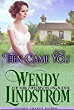 Then Came You: A Sweet Historical Romance-Marriage of Convenience (Second Chance Brides Book 2)