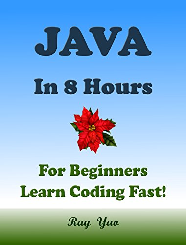 JAVA: JAVA in 8 Hours, For Beginners, Learn JAVA Fast! Hands-On Projects! Study JAVA Programming Language with Hands-On Projects in Easy Steps, A Beginner's Guide, Fast & Easy. Start Coding Today!