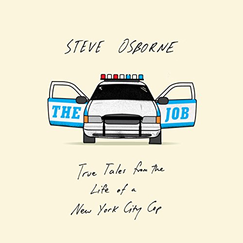 The Job: True Tales from the Life of a New York City Cop