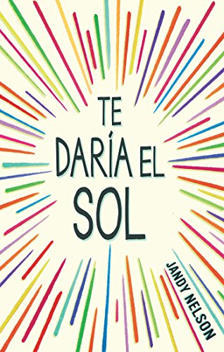 Te daría el sol (Spanish Edition)