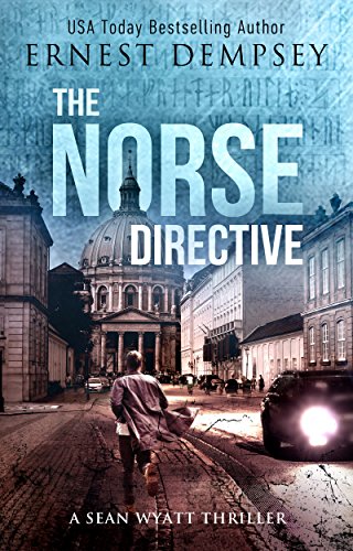 The Norse Directive: A Sean Wyatt Archaeological Thriller (Sean Wyatt Adventure Book 5)