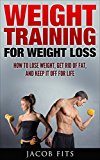 WEIGHT TRAINING: How to lose weight, get rid of fat, and keep it off for life. (Weight training, fitness, health, strength training, Weight training workouts, Weight loss tips,)