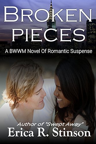 Book Cover Broken Pieces: A BWWM Novel of Romantic Suspense