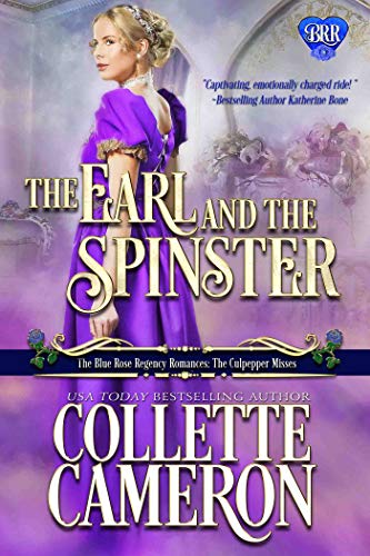 Book Cover The Earl and the Spinster: A Regency Romance Novel (The Blue Rose Regency Romances: The Culpepper Misses Book 1)