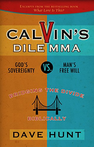 Calvin's Dilemma: God's Sovereignty vs. Man's Free Will