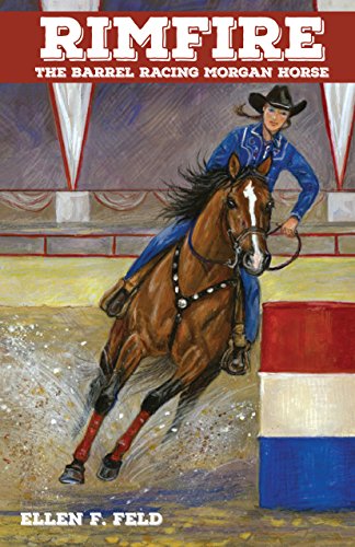 Rimfire: The Barrel Racing Morgan Horse (The Morgan Horse series Book 6)