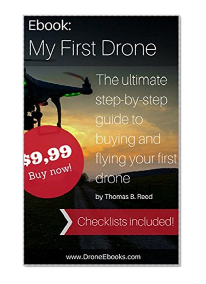 Ebook: My First Drone: The ultimate step-by-step guide to buying and flying your first drone!