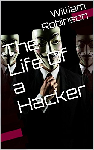The Life Of a Hacker