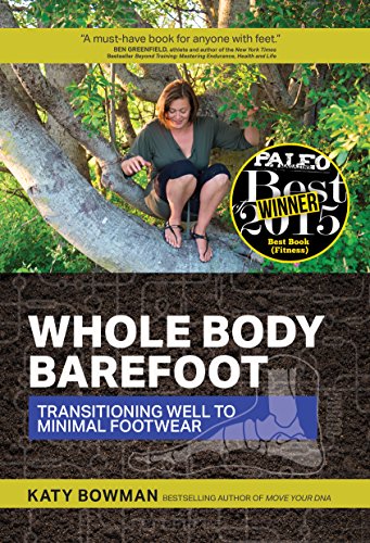 Whole Body Barefoot: Transitioning Well to Minimal Footwear