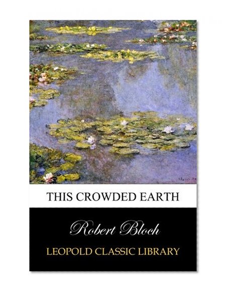 This Crowded Earth
