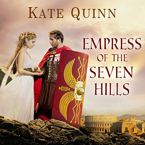 Empress of the Seven Hills: Empress of Rome, Book 3