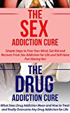 Addictions Cure Box: Cure Drug & Sex Addition to Feel Better Than Ever Before. Have More Energy and Be More Confident. Your Life Needs to Be Claimed by You! (Boxing Josh David Book 4)