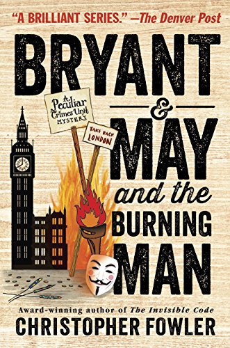 Book Cover Bryant & May and the Burning Man: A Peculiar Crimes Unit Mystery