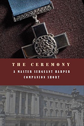 Book Cover The Ceremony: A Master Sergeant Harper Companion Short (The Master Sergeant Harper Mysteries)
