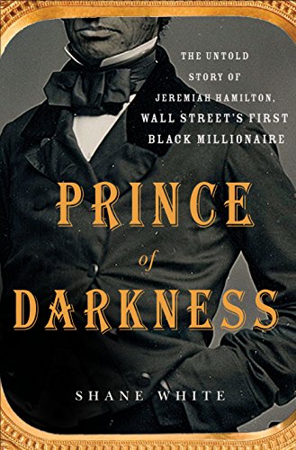 Book Cover Prince of Darkness: The Untold Story of Jeremiah G. Hamilton, Wall Street's First Black Millionaire
