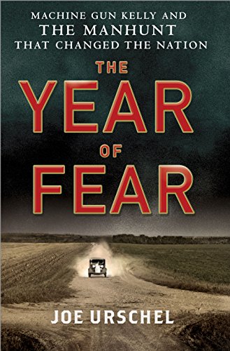 Book Cover The Year of Fear: Machine Gun Kelly and the Manhunt That Changed the Nation