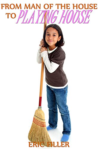 From Man of the House to Playing House (Gender Swap Age Regression Fiction)