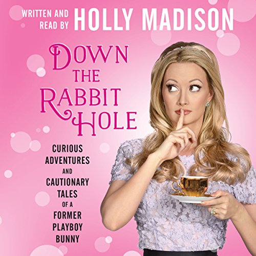 Book Cover Down the Rabbit Hole: Curious Adventures and Cautionary Tales of a Former Playboy Bunny