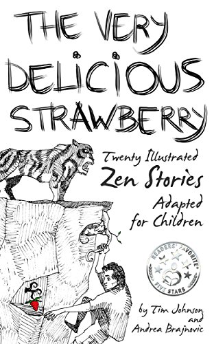 The Very Delicious Strawberry: Twenty Illustrated Zen Stories Adapted for Children