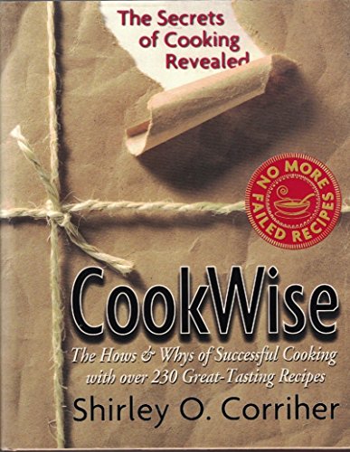 Book Cover [ Cookwise: The Secrets of Cooking Revealed Corriher, Shirley O. ( Author ) ] { Hardcover } 1997