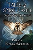 [ Tales of Spiral Castle: Stories of the Keltiad Kennealy-Morrison, Patricia ( Author ) ] { Paperback } 2014