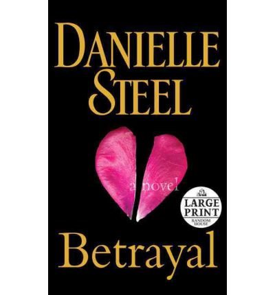 [ Betrayal (Large Print) Steel, Danielle ( Author ) ] { Paperback } 2012