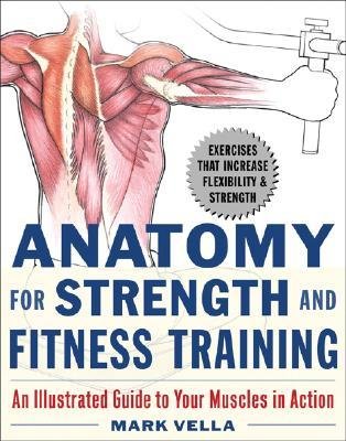 [ Anatomy for Strength and Fitness Training Vella, Mark ( Author ) ] { Paperback } 2006