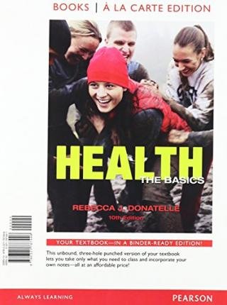 [ Health: The Basics, Books a la Carte Edition Donatelle, Rebecca J. ( Author ) ] { Paperback } 2012