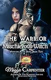 The Warrior and the Mischievous Witch (Warriors After Dark Book 2)