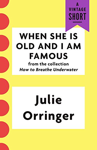 When She Is Old and I Am Famous (A Vintage Short)