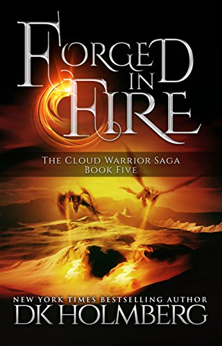 Forged in Fire (The Cloud Warrior Saga Book 5)