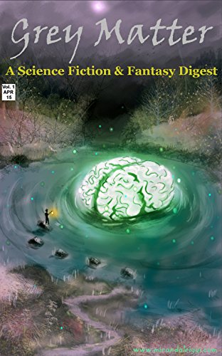 Grey Matter: A Science Fiction & Fantasy Digest