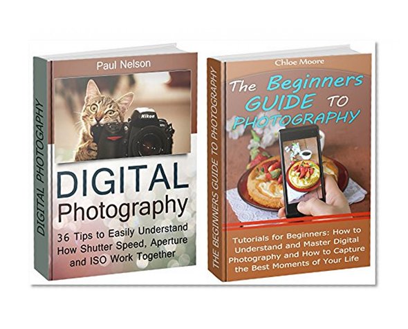 Photography Box Set: Tutorials for Beginners: How to Master Digital Photography plus 36 Tips to Easily Understand How Shutter Speed, Aperture and ISO Work ... for beginners, photography business)