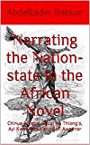 Narrating the Nation-state in the African Novel: Chinua Achebe, Ngugi wa Thiong'o, Ayi Kwei Armah and Kofi Awoonor