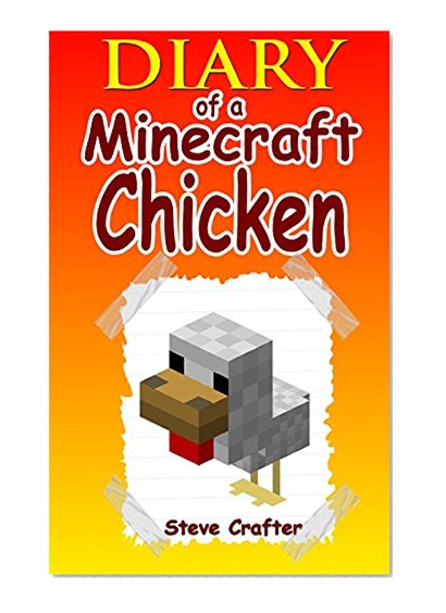 MINECRAFT: Diary Of A Minecraft Chicken: (An Unofficial Hilarious Short) (Minecraft, Minecraft Secrets, Minecraft Stories, Minecraft Books For Kids, Minecraft Books, Minecraft Comics, Minecraft Xbox)