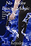 No More Black Magic (Here Witchy Witchy Book 1)