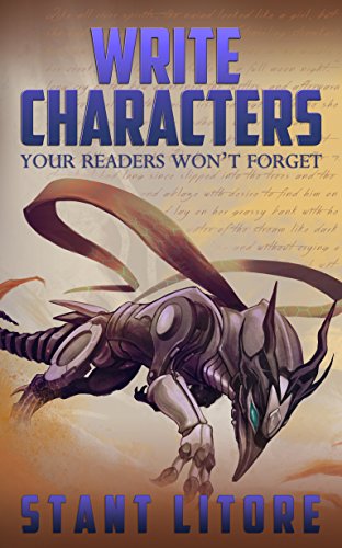 Write Characters Your Readers Won't Forget (The Litore Toolkits for Fiction Writers Book 1)