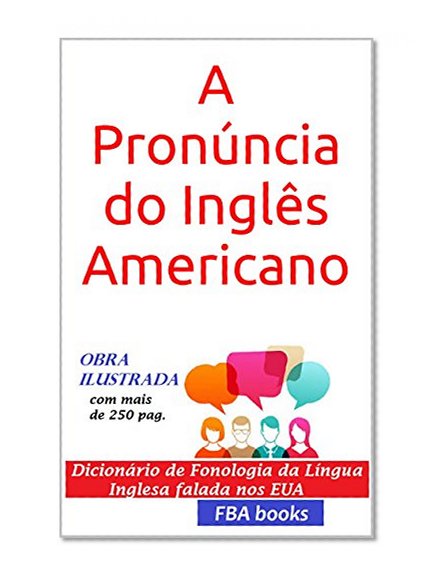 As Regras Completas da PronÃºncia do InglÃªs- ideal a:  sistemas fluidomecÃ¢nicos, controle de custos, uan, controle linear, sistemas dinÃ¢micos, sistemas ... gestÃ£o de sistemas, (Portuguese Edition)