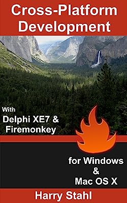 Cross Platform Development with Delphi XE7 & FireMonkey for Windows & MAC OS X