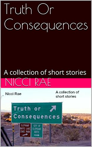 Book Cover Truth Or Consequences: A collection of short stories