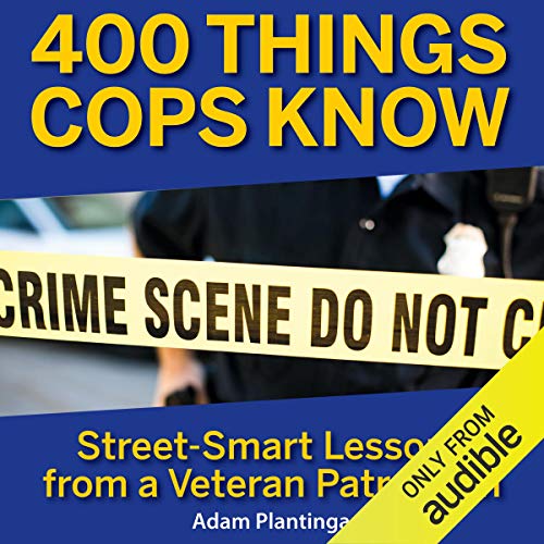 Book Cover 400 Things Cops Know: Street-Smart Lessons From a Veteran Patrolman