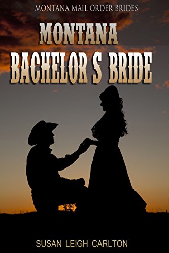 The Montana Bachelor's Bride: A Short Reads Historical Romance (Pinckney's of Charleston Book 6)