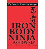 [ Iron Body Ninja Kim, Ashida ( Author ) ] { Paperback } 2000